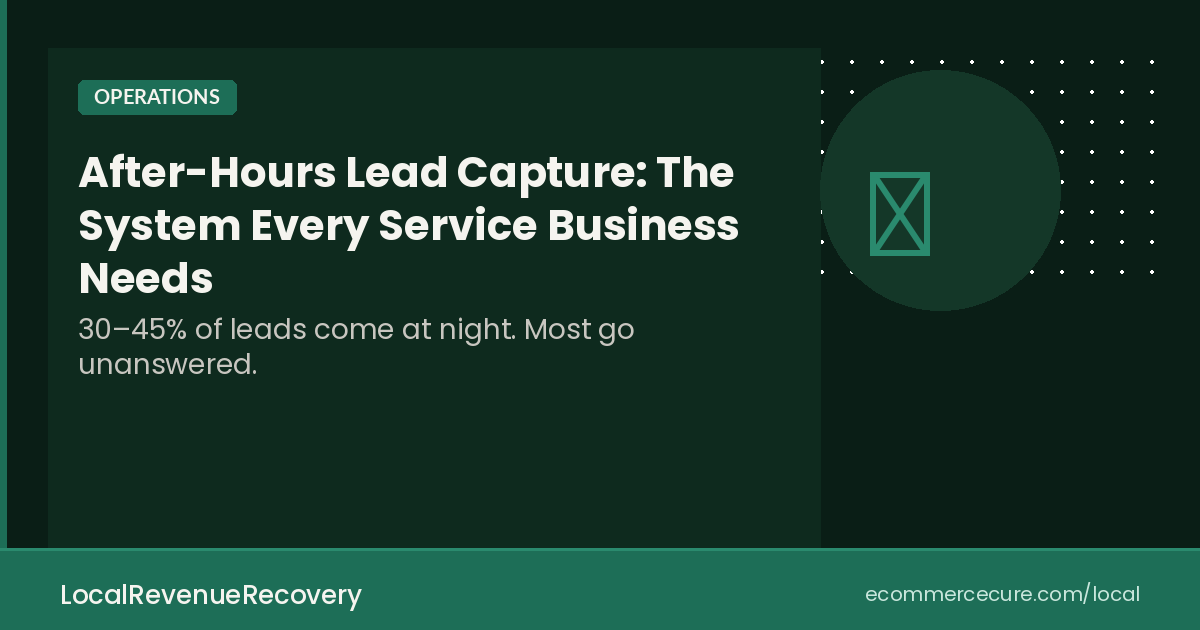 After-Hours Lead Capture: The System Every Service Business Needs