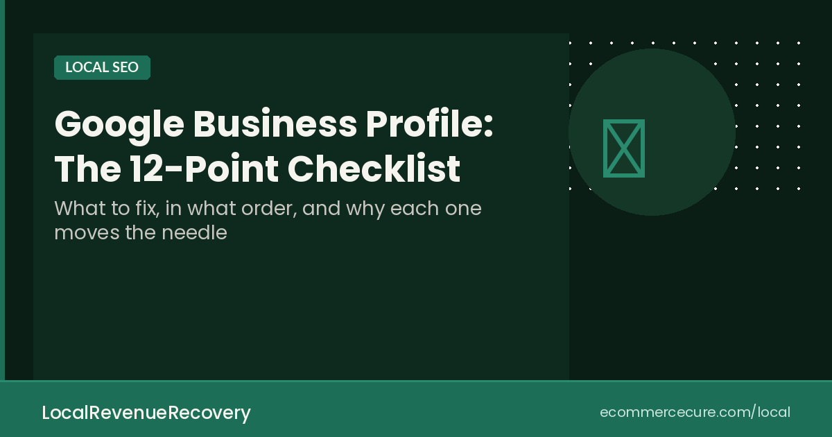 Google Business Profile Optimization: 12-Point Checklist