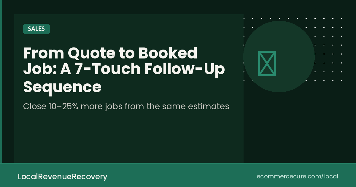 From Quote to Booked Job: A 7-Touch Follow-Up Sequence